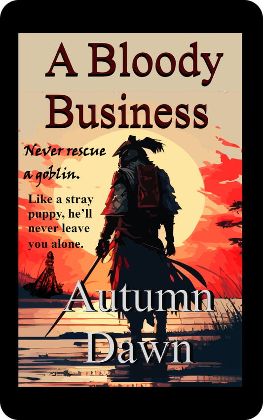 A Bloody Business” by Autumn Dawn. A dark fantasy romance featuring a wounded goblin, a reluctant healer, and political fallout in a supernatural world.