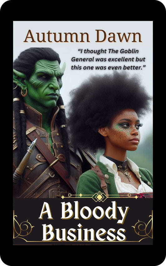 Ebook cover of “A Bloody Business” by Autumn Dawn. A dark fantasy romance featuring a wounded goblin, a reluctant healer, and political fallout in a supernatural world.