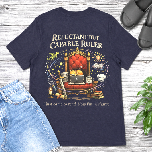 Reluctant but capable ruler. I just came to read — now I’m in charge. Women's Relaxed T-Shirt